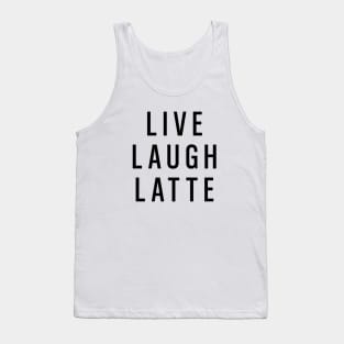 Live Laugh Latte Tank Top